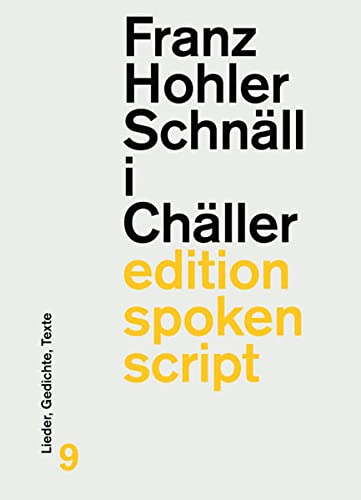 Schnäll i Chäller: Lieder, Gedichte, Texte (edition spoken script)